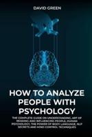 How to Analyze People With Psychology