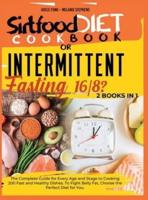 SIRTFOOD DIET COOKBOOK or INTERMITTENT FASTING 16/8 ?: 2 books in 1  The Complete Guide for Every Age and Stage to Cooking 200 Fast and Healthy Dishes. To Fight Belly Fat, Choose the Perfect Diet for You.