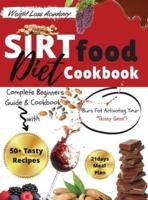 Sirtfood Diet Cookbook: Complete Beginners Guide and Cookbook with 50+ Tasty Recipes! Burn Fat Activating Your "Skinny Gene"!  (2021 Edition)