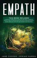 EMPATH:  A survival guide, Empath healing and Highly sensitive people. How to manage emotions and avoid narcissistic abuse. Develop your gift and master your intuition.