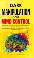 Dark Manipulation and Mind Control