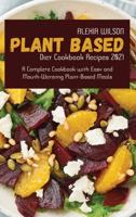 Plant-Based Diet Cookbook Recipes 2021