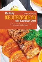 The Easy Mediterranean Diet Cookbook: 50 Recipes for Everyday Cooking to Achieve Health Goals