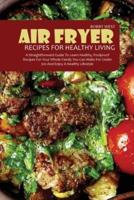 Air Fryer Recipes for Healthy Living