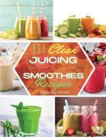 111 CLEAN JUICING &amp; SMOOTHIES RECIPES: 111 Recipes for Super Nutritious and Crazy Delicious Juices and Smoothies.