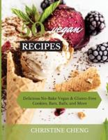 50 VEGAN RECIPES: Delicious No-Bake Vegan &amp; Gluten-Free Cookies, Bars, Balls, and More