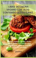 Libro de cocina vegano con alto contenido de proteínas  Recetas veganas rápidas y fáciles para atletas, cómo perder peso naturalmente, construir músculo y vivir más saludable -VEGAN COOKBOOK (Spanish Version )