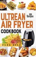 Ultrean Air Fryer Cookbook: +230 Easy and Delicious Air Fryer Recipes which anyone can cook.