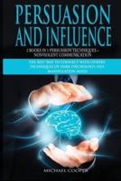 Persuasion and Influence 2 Book in 1 - Persuasion Techniques + Nonviolent Communication
