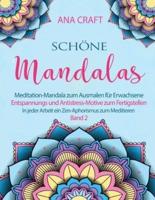 Schöne Mandalas: Meditation-Mandala zum Ausmalen für Erwachsene Entspannungs- und Antistress-Motive zum Fertigstellen In jeder Arbeit ein Zen-Aphorismus zum Meditieren  Band 2
