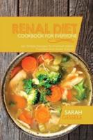 Renal Diet Cookbook For Everyone: 50+ Simple Recipes To Improve Kidney Function And Avoid Dialysis