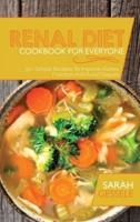 Renal Diet Cookbook For Everyone: 50+ Simple Recipes To Improve Kidney Function And Avoid Dialysis