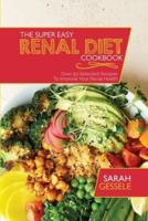 The Super Easy Renal Diet Cookbook