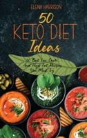 50 Keto Diet Ideas: 50 Best Low Carb And High Fat Recipes You Must Try