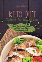 Keto Diet Cookbook For Weight Loss: Super Simple Keto Recipes To Start Your Body Transformation Now