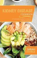Kidney Disease Cookbook: A Complete Guide To Improve Kidney Function
