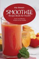 Smoothie Recipe Book for Health