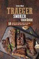 Traeger Smoker Cookbook