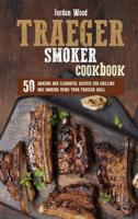 Traeger Smoker Cookbook
