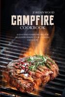 Campfire Cookbook: 50 Easy &amp; Yummy Recipes for Beginners Perfect for Cooking Outdoor