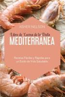 Libro de Cocina de la Dieta Mediterránea: Recetas Fáciles y Rápidas para un Estilo de Vida Saludable