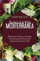 Recetario de la Dieta Mediterránea: Recetas Sin Esfuerzo y a Prueba de Tontos para Disfrutar de la Salud durante Toda la Vida