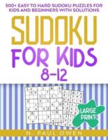 Sudoku for Kids 8-12: 500+ Easy to Hard Sudoku Puzzles for Kids and Beginners with Solutions