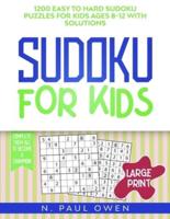 Sudoku for Kids: 1200 Easy to Hard Sudoku Puzzles for Kids Ages 8-12 with Solutions. Complete Them all to Become a Champion!