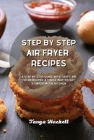 Step By Step Air Fryer Recipes