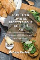 Le Meilleur Livre De Recettes Pour Friteuse À Air