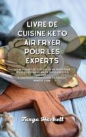 Livre De Cuisine Keto Air Fryer Pour Les Experts