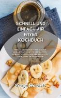 Das Komplette Keto- Luftfritteusen- Kochbuch: Alltagsrezepte von Anfängern bis Fortgeschrittenen. Erstaunliche und knusprige Rezepte zum Backen, Grillen und Braten. Beugen Sie Bluthochdruck vor, heilen Sie Ihren Körper und kurbeln Sie den Stoffwechsel an