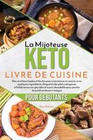 La mijoteuse Keto Livre de cuisine pour débutants: Des recettes simples et faciles pour commencer à cuisiner avec quelques ingrédients. Dégustez des plats cétogènes à faible teneur en glucides et à prix abordable pour perdre du poids et devenir maigre.(Ke