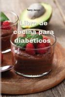 Libro de cocina para diabéticos : Recetas fáciles magras y verdes para empezar a perder peso rápidamente para principiantes, recetas fáciles y saludables para diabéticos para mejorar la nutrición