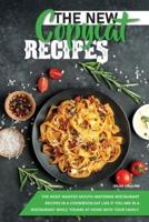 The New Copycat Recipes: The Most Wanted Mouth-Watering Restaurant Recipes in a Cookbook. Eat Like if You Are in a Restaurant while You are at Home with Your Family.