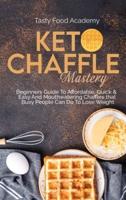 Keto Chaffles Mastery