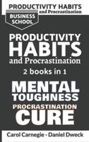 Productivity Habits and Procrastination: 7 Secrets To Set Your Mind To Achieve Money And Success + 7 Secrets to Develop your Mind and Achieve your Dreams