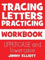 Tracing Letters Practicing - WORKBOOK - UPPERCASE and Lowercase