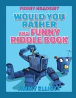 Would You Rather + Funny Riddle - 438 PAGES A Hilarious, Interactive, Crazy, Silly Wacky Question Scenario Game Book - Family Gift Ideas For Kids, Teens And Adults
