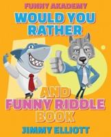 Would You Rather + Funny Riddle - 310 PAGES A Hilarious, Interactive, Crazy, Silly Wacky Question Scenario Game Book   Family Gift Ideas For Kids, Teens And Adults: The Book of Silly Scenarios, Challenging Choices, and Hilarious Situations the Whole Famil
