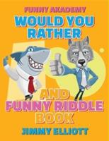 Would You Rather + Funny Riddle - 310 PAGES A Hilarious, Interactive, Crazy, Silly Wacky Question Scenario Game Book - Family Gift Ideas For Kids, Teens And Adults