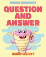 Question and Answer - 150 PAGES A Hilarious, Interactive, Crazy, Silly Wacky Question Scenario Game Book - Family Gift Ideas For Kids, Teens And Adults