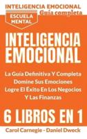 Inteligencia Emocional - La Guía Definitiva Y Completa