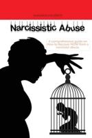 NARCISSISTIC ABUSE: A comprehensive guide on How to Recover NOW from a narcissist abuse