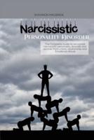 NARCISSISTIC PERSONALITY DISORDER: The Complete Guide to recognize narcissistic personality disorder and recover from a toxic relationship and Emotional Abuse