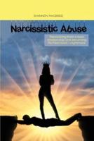 NARCISSISTIC ABUSE: Recovering from a toxic relationship and becoming the Narcissist's nightmare