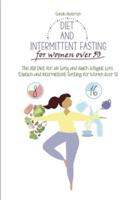 Diet and Intermittent Fasting for Women Over 50
