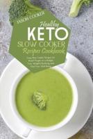 Healthy Keto Slow Cooker Recipes Cookbook