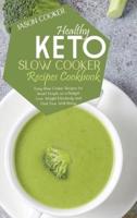 Healthy Keto Slow Cooker Recipes Cookbook
