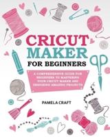 Cricut Maker for Beginners